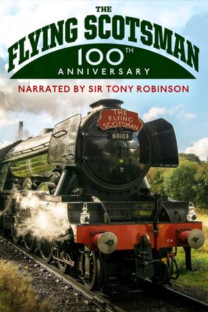 The Flying Scotsman - 100th Anniversary's poster