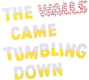 The Walls Came Tumbling Down's poster