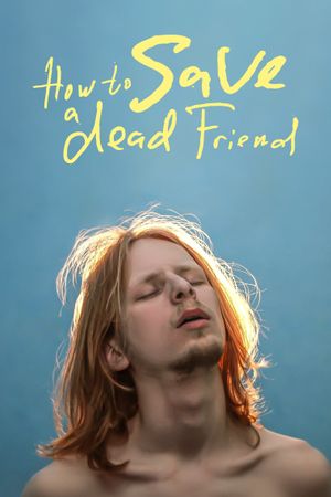 How to Save a Dead Friend's poster
