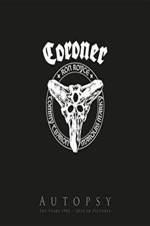 Coroner ‎– Autopsy - The Years 1985 - 2014 In Pictures's poster