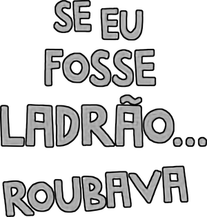 Se Eu Fosse Ladrão, Roubava's poster