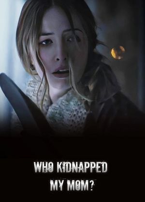 Who Kidnapped My Mom?'s poster