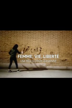 Femme, vie, liberté : Une révolution iranienne's poster