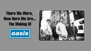 There We Were, Now Here We Are... The Making of Oasis's poster