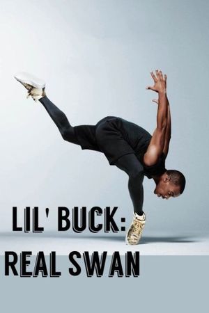 Lil' Buck: Real Swan's poster