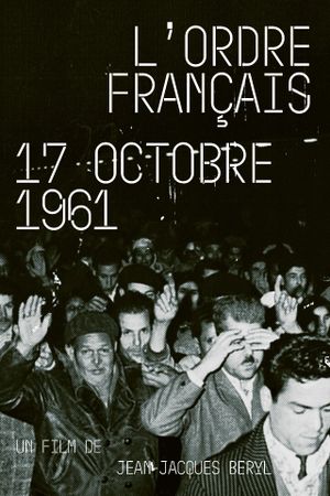 Ordre français: 17 octobre 1961's poster