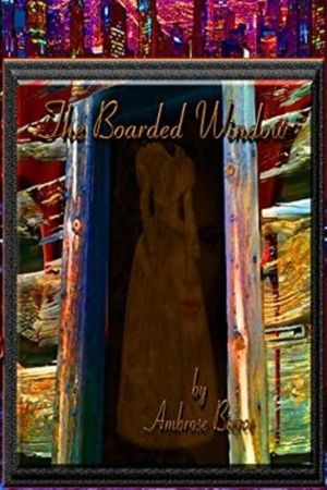 The Boarded Window's poster