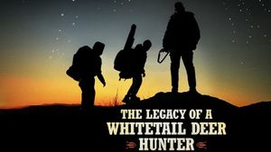 The Legacy of a Whitetail Deer Hunter's poster