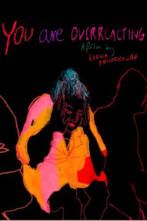 You Are Overreacting's poster