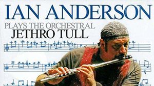 Ian Anderson - Plays the Orchestral Jethro Tull's poster