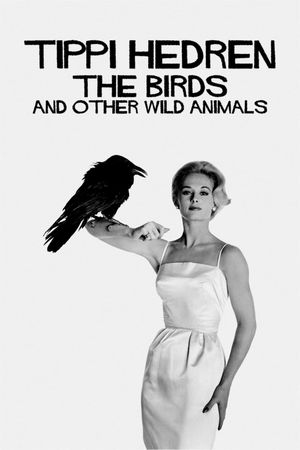 Tippi Hedren: The Birds and Other Wild Animals's poster
