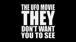 The UFO Movie They Don't Want You to See's poster