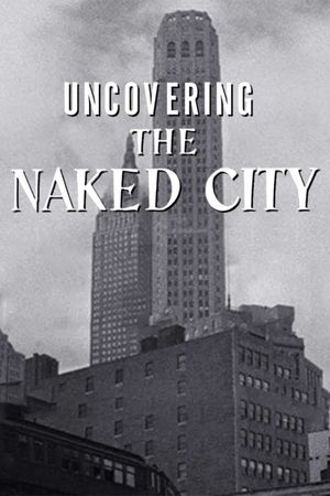 Uncovering The Naked City's poster