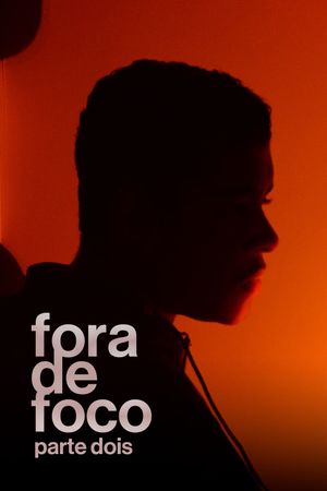 Fora de Foco: Parte Dois's poster