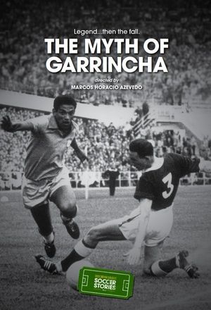 The Myth of Garrincha's poster