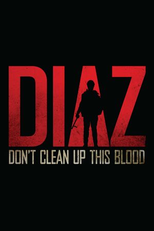 Diaz - Don't Clean Up This Blood's poster