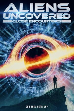 Aliens Uncovered: Close Encounters's poster