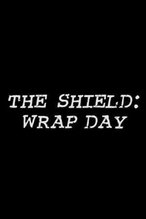 The Shield: Wrap Day's poster