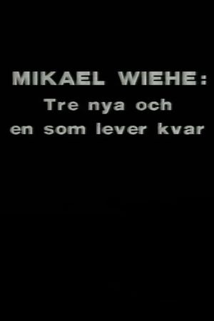 Mikael Wiehe: Tre nya och en som lever kvar's poster image