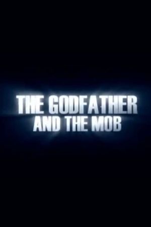 The Godfather and the Mob's poster