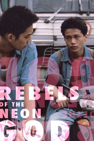 Rebels of the Neon God's poster