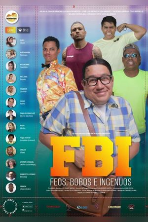 FBI: Feos, Bobos e Ingenuos's poster