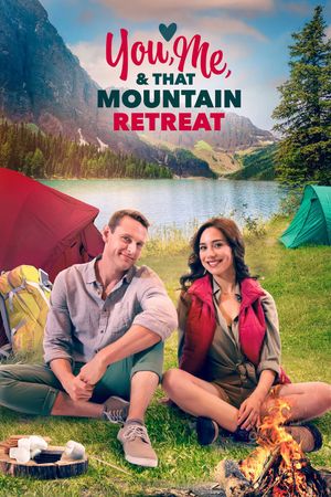 You, Me, and that Mountain Retreat's poster