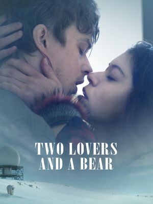 Two Lovers and a Bear's poster