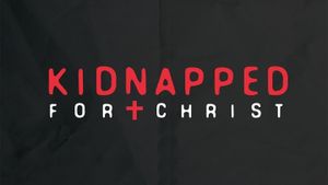 Kidnapped for Christ's poster