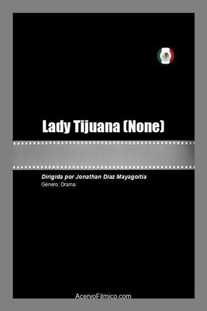 Lady Tijuana's poster