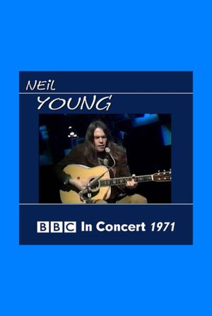 Neil Young In Concert at the BBC's poster