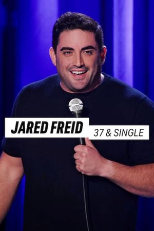 Jared Freid: 37 & Single's poster