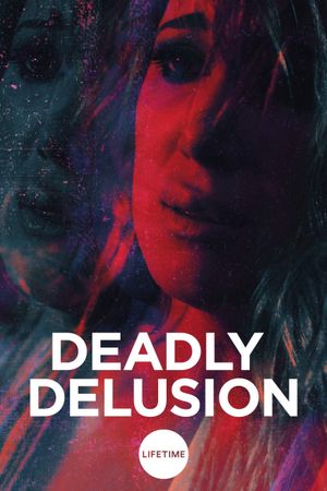 Deadly Delusion's poster