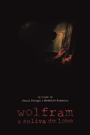 Wolfram, a Saliva do Lobo's poster