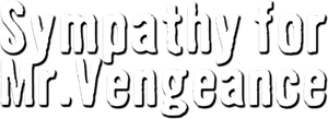 Sympathy for Mr. Vengeance's poster