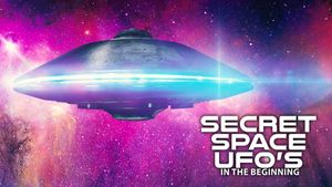 Secret Space UFOs - In the Beginning's poster