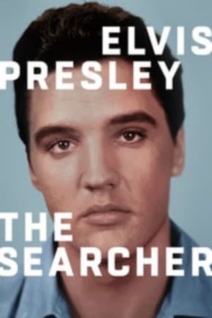 Elvis Presley: The Searcher's poster image