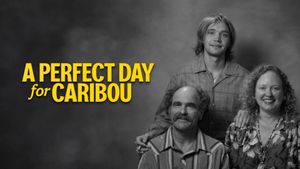 A Perfect Day for Caribou's poster