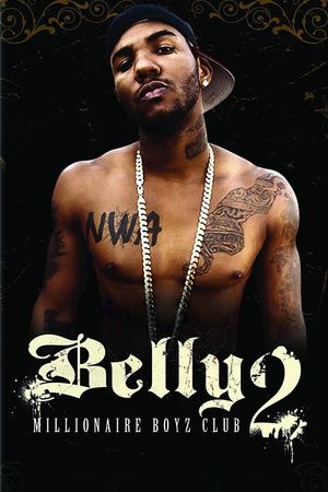 Belly 2: Millionaire Boyz Club's poster