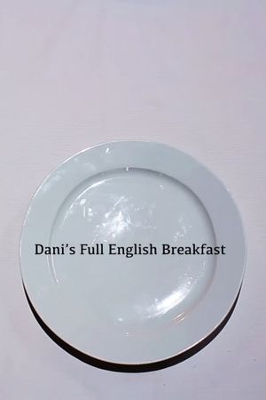 Dani's Full English Breakfast's poster