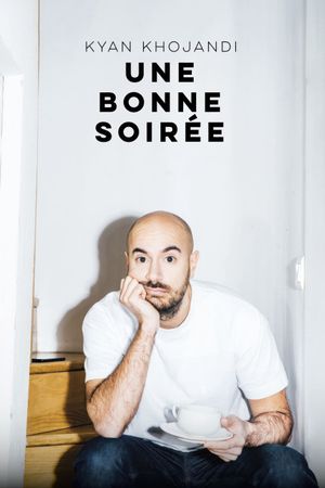 Kyan Khojandi : Une bonne soirée's poster