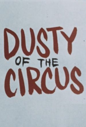 Dusty of the Circus's poster