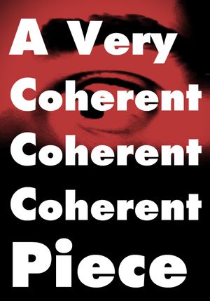 A Very Coherent Piece's poster