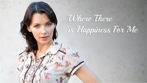 Where There is Happiness For Me's poster