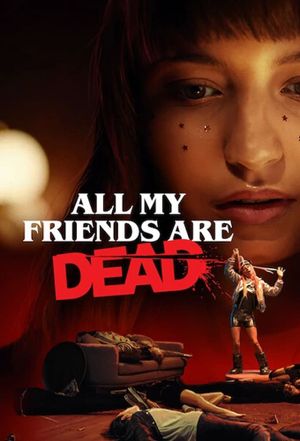 All My Friends Are Dead's poster