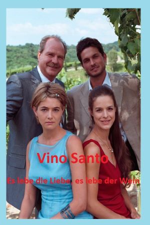 Vino Santo – Es lebe die Liebe, es lebe der Wein's poster
