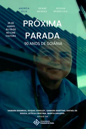 Próxima Parada: 90 Anos de Goiânia's poster