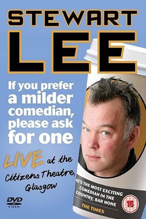 Stewart Lee: If You Prefer a Milder Comedian, Please Ask for One's poster image