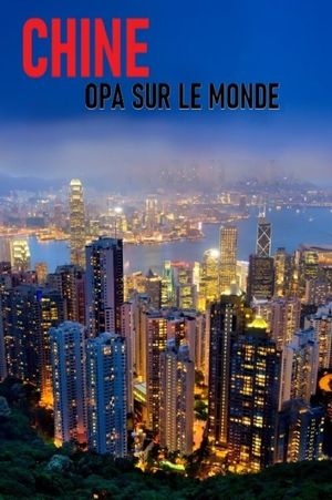 Chine : OPA sur le monde's poster image