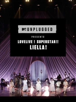 MTV Unplugged Presents: Love Live! Superstar!! Liella!'s poster